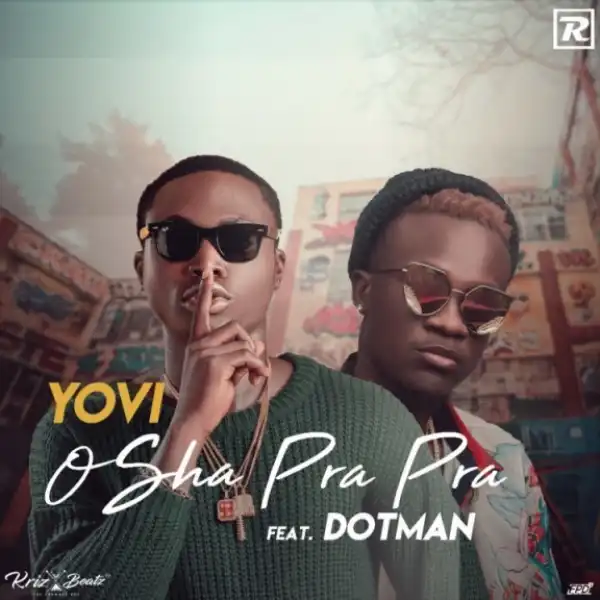 Yovi - Osha Pra Pra (Remix) Ft. Dotman